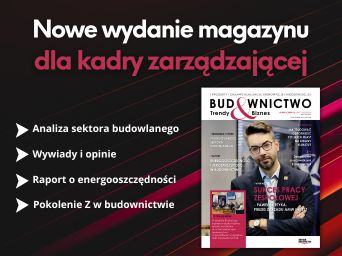 Najnowsze wydanie magazynu „Budownictwo. Trendy i Biznes”